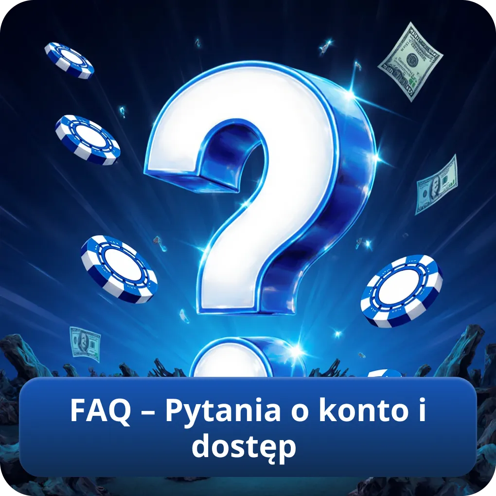 FAQ – Pytania o konto i dostęp