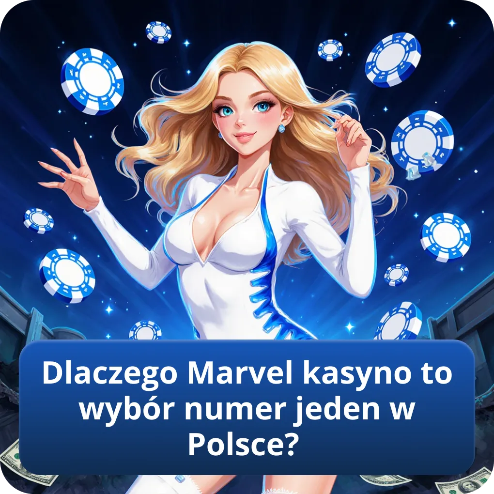 Dlaczego Marvel kasyno to wybór numer jeden w Polsce?